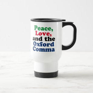 Peace Love Oxford Comma Funny English Grammar Travel Mug