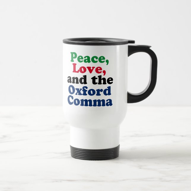 Peace Love Oxford Comma Funny English Grammar Travel Mug (Right)