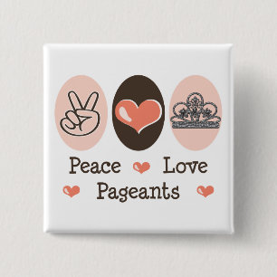 Peace Love Pageants Button