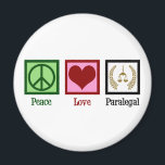 Peace Love Paralegal Magnet<br><div class="desc">Peace Love Paralegal. If you appreciate doing legal work in a law office for a lawyer or attorney,  you will love this cute paralegal gift.</div>