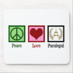 Peace Love Paralegal Mouse Mat<br><div class="desc">Peace Love Paralegal. If you appreciate doing legal work in a law office for a lawyer or attorney,  you will love this cute paralegal gift.</div>