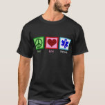 Peace Love Paramedic T-Shirt<br><div class="desc">A paramedic t-shirt makes a great gift for an EMT.</div>