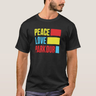 Peace Love Parkour Parkour T-Shirt