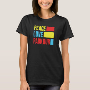Peace Love Parkour Parkour T-Shirt