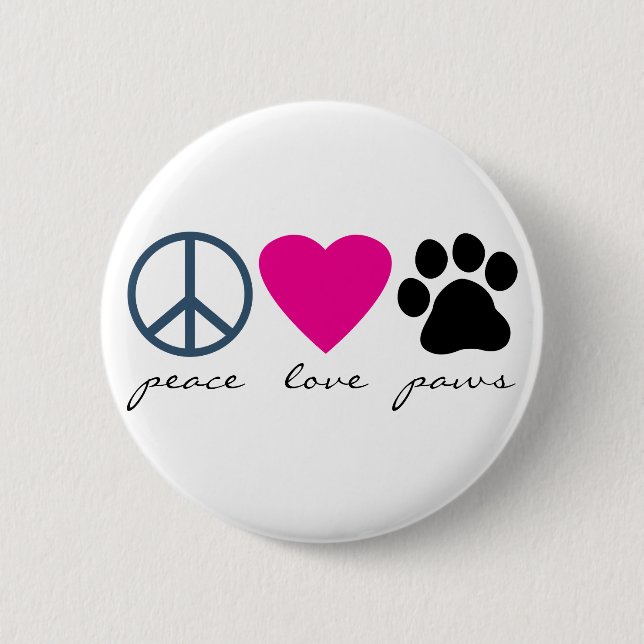 Peace Love Paws 6 Cm Round Badge (Front)