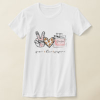Peace love Perfume Women's T-Shirt.