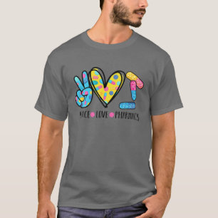 Peace Love Pharmacist Graduation Pill Technican Mo T-Shirt