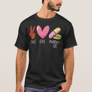 Peace Love Pharmacy Life Tech Medicine T-Shirt