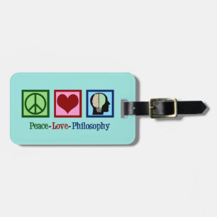 Peace Love Philosophy Luggage Tag