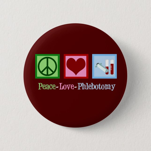 Peace Love Phlebotomy 6 Cm Round Badge (Front)