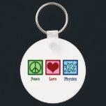 Peace Love Physics Key Ring<br><div class="desc">Peace Love Physics design for a physicist who loves science. A cute scientist gift for a physics teacher or professor.</div>