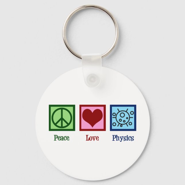 Peace Love Physics Key Ring (Front)