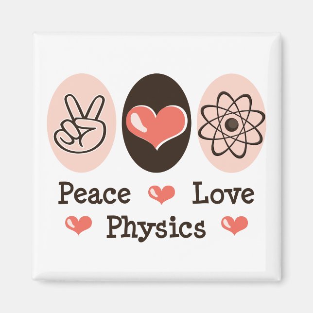 Peace Love Physics Magnet (Front)
