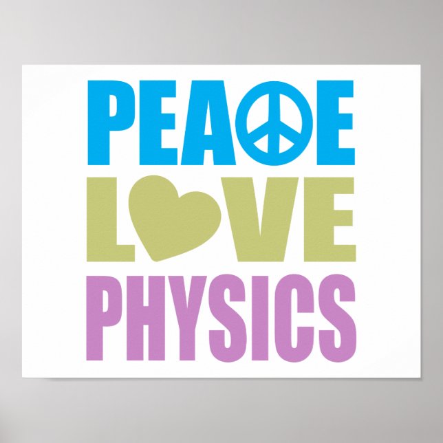 Peace Love Physics Poster (Front)