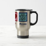 Peace Love Physics Travel Mug<br><div class="desc">Peace Love Physics design for a physicist who loves science. A cute scientist present for a physics teacher or professor.</div>