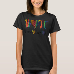 Peace Love Pi Happy Pi Day Math Teacher Men Women T-Shirt