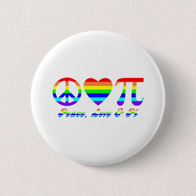 Peace, Love & Pi Rainbow 6 Cm Round Badge (Front)