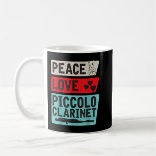 Peace Love Piccolo Clarinet Instrument Piccolo Pla Coffee Mug