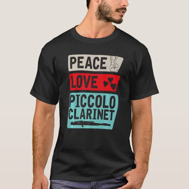 Peace Love Piccolo Clarinet Instrument Piccolo Pla T-Shirt (Front)
