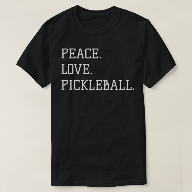 Peace Love Pickleball Pickleball coah Pickleball P T-Shirt (Design Front)