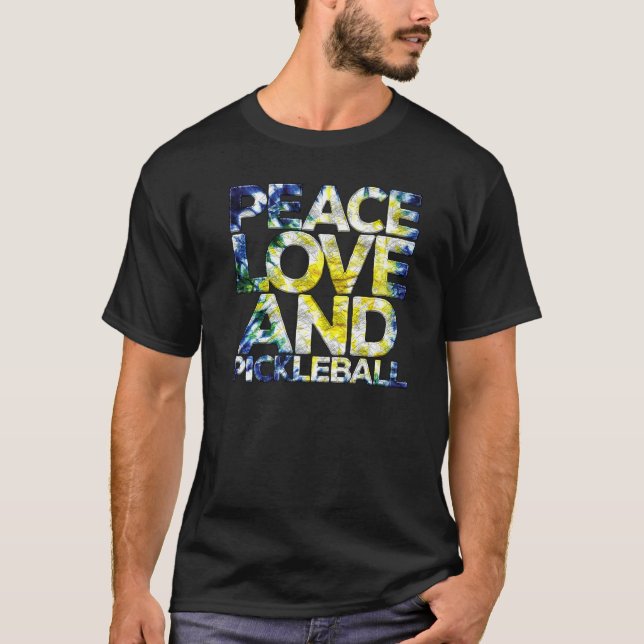 Peace Love Pickleball  Pickleball Player Fan Quote T-Shirt (Front)