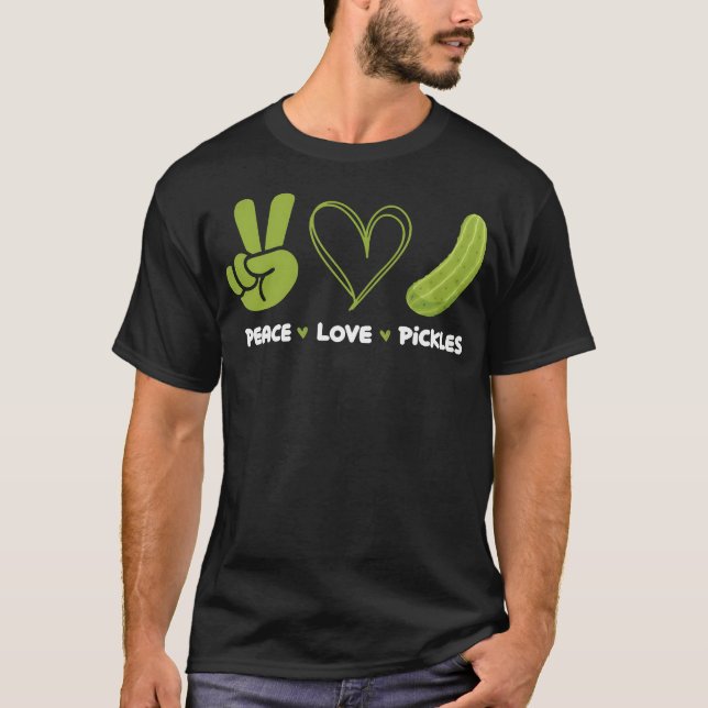 Peace Love Pickles - Dill Pickle Lover Pickling Cu T-Shirt (Front)