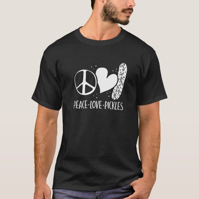 Peace Love Pickles Pickle T-Shirt (Front)