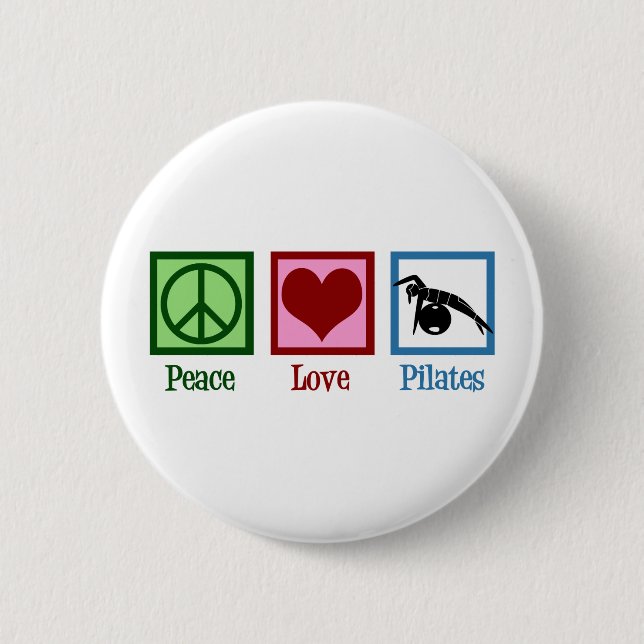 Peace Love Pilates 6 Cm Round Badge (Front)