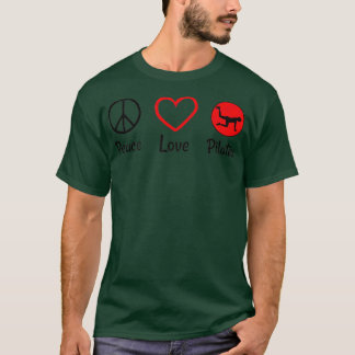 Peace Love Pilates Pilates Lover I Love Pilates 2 T-Shirt
