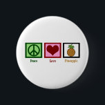 Peace Love Pineapple 6 Cm Round Badge<br><div class="desc">I love to eat pineapple,  it's my favourite food. A cute Hawaiian fruit gift.</div>