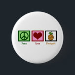 Peace Love Pineapple 6 Cm Round Badge<br><div class="desc">I love to eat pineapple,  it's my favourite food. A cute Hawaiian fruit gift.</div>