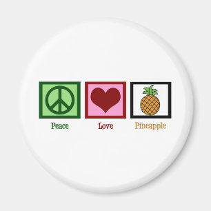 Peace Love Pineapple Magnet