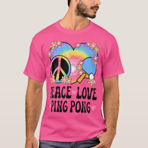 Peace Love Ping Pong Lover 70S Hippie Outfit Table T-Shirt