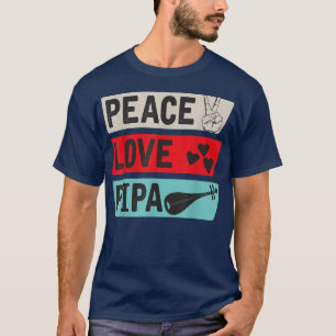 Peace Love Pipa Music Instrument Pipa Players 2169 T-Shirt