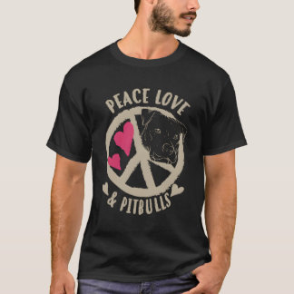 Peace Love Pitbulls And T-Shirt