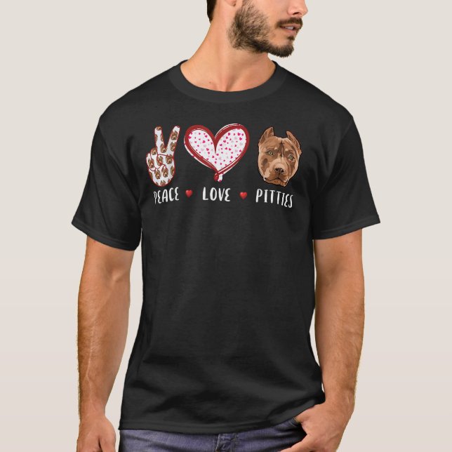 Peace Love Pitties Pitbulls For Men Women Kids Pit T-Shirt (Front)