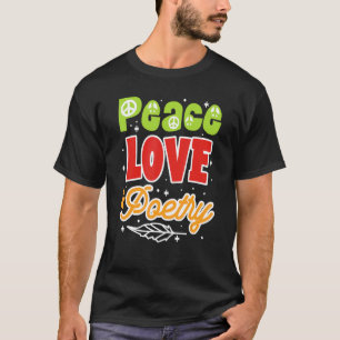 Peace Love & Poetry Literature Teacher Poetic Writ T-Shirt