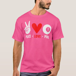 Peace Love Pool Snooker Pool Billiards T-Shirt