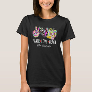 Peace Love Pre K Teacher Life Back To School Teach T-Shirt