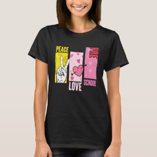 Peace Love Preschool Teachers First Day Of School T-Shirt