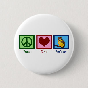 Peace Love Professor 6 Cm Round Badge