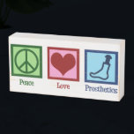 Peace Love Prosthetics Wooden Box Sign<br><div class="desc">Peace Love Prosthetics. A cute prosthetist gift for someone who works in prosthesis.</div>