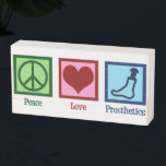 Peace Love Prosthetics Wooden Box Sign<br><div class="desc">Peace Love Prosthetics. A cute prosthetist gift for someone who works in prosthesis.</div>