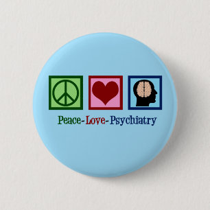 Peace Love Psychiatry 6 Cm Round Badge