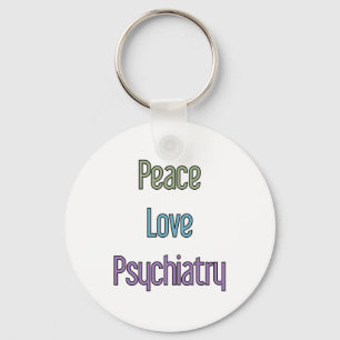 Peace, Love, Psychiatry Key Ring