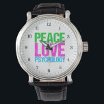Peace Love Psychology Cute Watch<br><div class="desc">Peace Love Psychology in bright,  bold neon writing of green,  pink,  and blue. I love therapy and learning about people. Personalise with your psychologist's information as a gift.</div>
