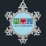 Peace Love Public Relations Snowflake Pewter Christmas Ornament<br><div class="desc">Peace Love Public Relations Christmas gift for a PR representative that helps a company with their social presence. Peace Love PR present.</div>