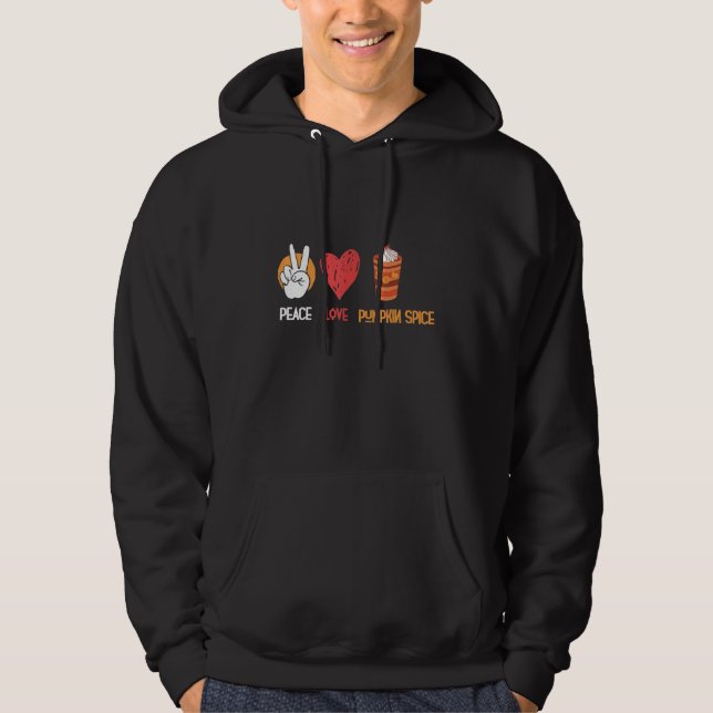 Peace Love Pumpkin Spice Fall Autumn Family Thanks Hoodie (Front)