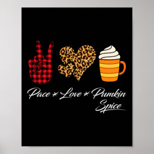 Peace Love Pumpkin Spice Fall Thanksgiving Hallowe Poster