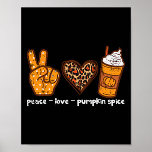 Peace Love Pumpkin Spice Fun Autumn Fall Season Wo Poster